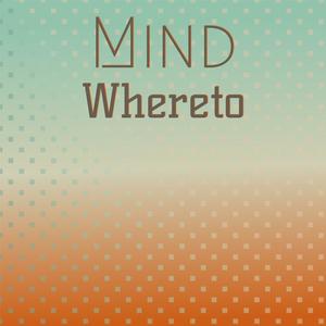 Mind Whereto