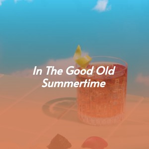 In the Good Old Summertime