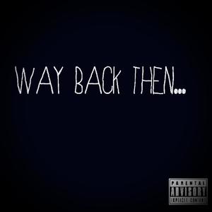 Way Back Then (Explicit)