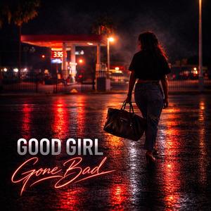 Good Girl Gone Bad