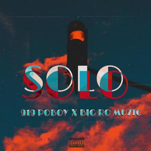 SOLO(feat. BIG RO MUZIC) (Explicit)