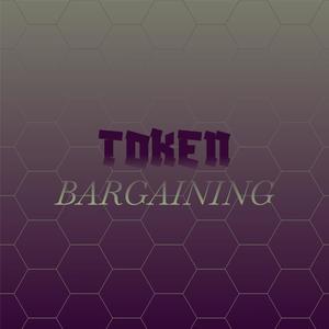 Token Bargaining