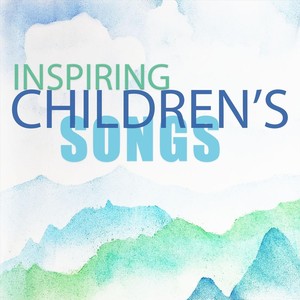 Inspiring Children's Songs