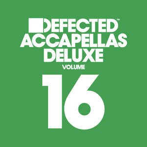 Defected Accapellas Deluxe, Vol. 16 (Explicit)