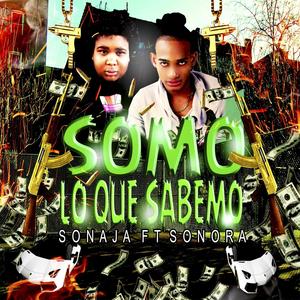 Somo Lo Que Sabemo (feat. Sonaja) [Explicit]