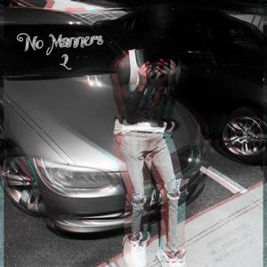 NO MANNERS Pt. 2 (Explicit)