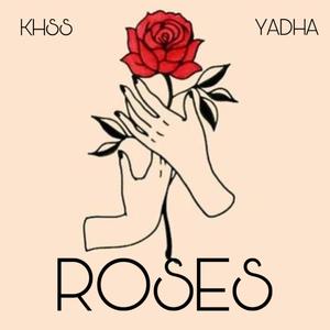 Roses(feat. Yadha The Great)