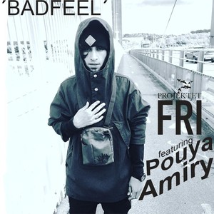 Badfeel(feat. Pouya Amiry)