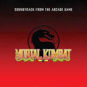 Mortal Kombat (Soundtrack from the Arcade Game) (2021 Remaster)