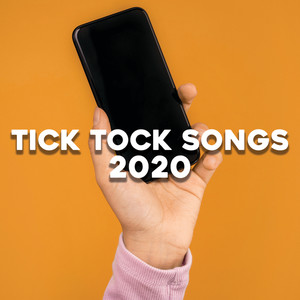 Tick Tock Songs 2020 (Explicit)