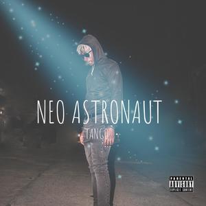 Neo Astronaut (Explicit)