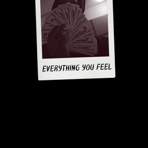 Everything You Feel (Explicit)