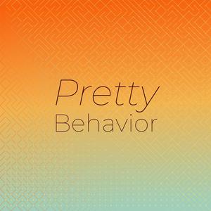 Pretty Behavior