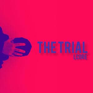 The Trial (Explicit)