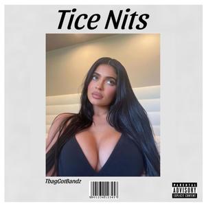 Tice Nits (Explicit)