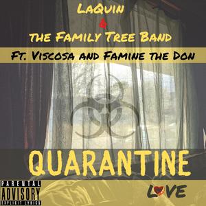 Quarantine Love (feat. Viscosa & Famine the Don)