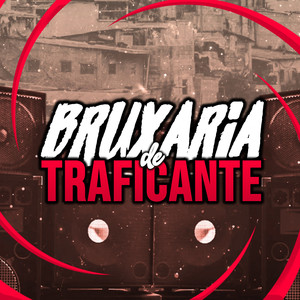 Bruxaria de Traficante (Explicit)