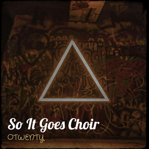 So It Goes Choir (Explicit)
