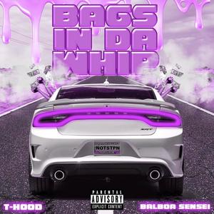 Bags In Da Whip (feat. T-Hood) [Explicit]