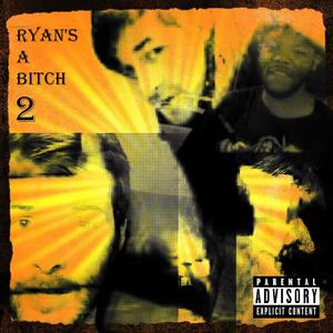 Ryan's a ***** 2 (feat. Ryanisjaminup) (Explicit)