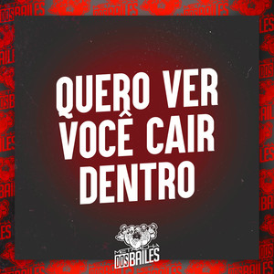 Quero Ver Você Cair Dentro (Explicit)