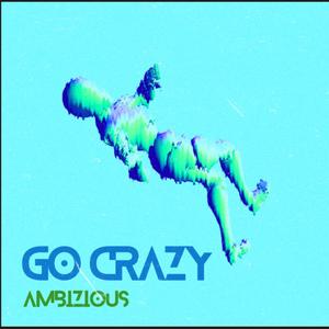 Go Crazy (Explicit)
