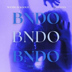 bndo (feat. slayvian & TEKU) [Explicit]