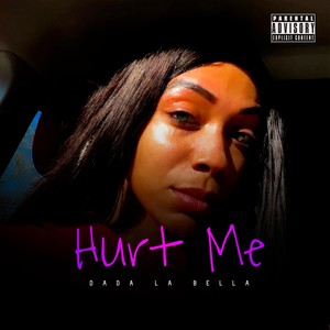 Hurt Me (Explicit)