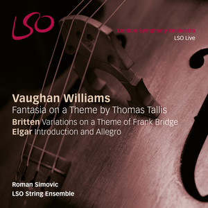 Vaughan Williams: Fantasia on a Theme by Thomas Tallis - Britten: Variations on a Theme of Frank Bridge