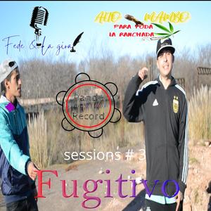 Fugitivo Sessions #3 (feat. Fede, La Gira & Alto Mambo)