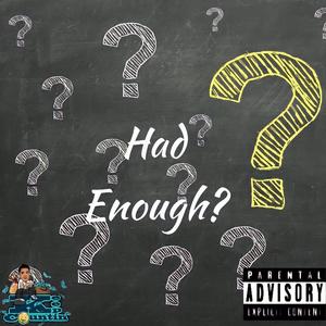 Had enough? (Explicit)