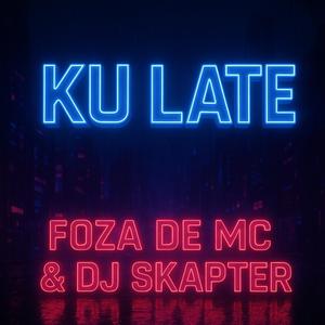 Ku Late (feat. DJ Skapter)