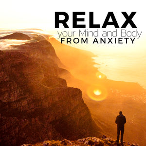 Relax your Mind and Body from Anxiety