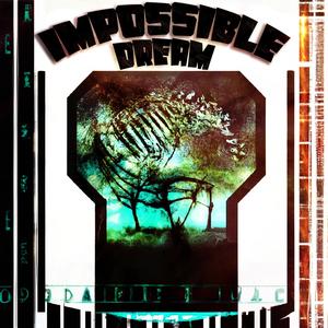 IMPOSSIBLE DREAM (Explicit)