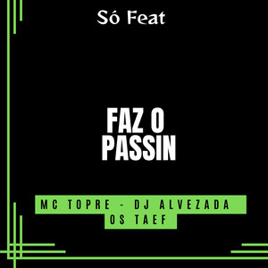 Faz o Passin (Explicit)