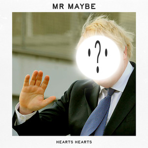 Hearts Hearts - Mr Maybe