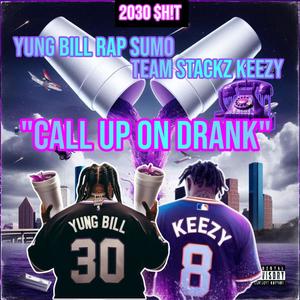 CALL UP ON DRANK (feat. TEAMSTACKZ KEEZY) [Explicit]