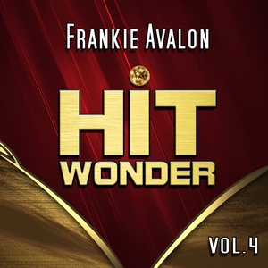 Hit Wonder: Frankie Avalon, Vol. 4