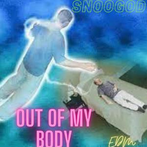 Out Of My Body (EDM)