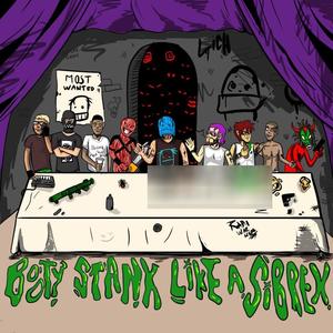 BOOTY STANK LIKE A SIBREX (feat. MAZEROT, BRUHMANEGOD, MKULTRA, DIRTYBUTT, WALT!, CHRIST DILLINGER & WENDIGO) [Explicit]