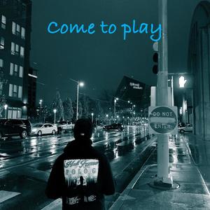 Come To Play (Explicit)