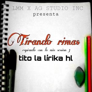 Tirando rimas -Tito la lírika hl (Explicit)