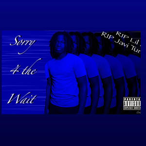 Sorry 4 the wait (Explicit)