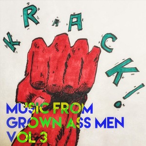 Kraack! : Music from Grown Ass Men, Vol. 3