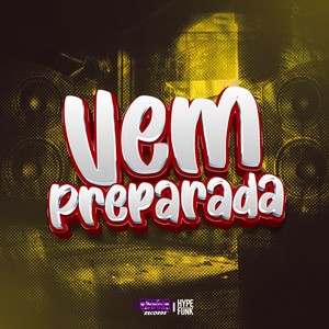 Vem Preparada (Explicit)