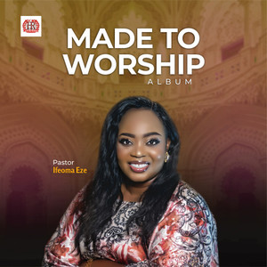 MADE TO WORSHIP