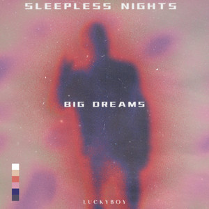 Sleepless Nights/Big Dreams