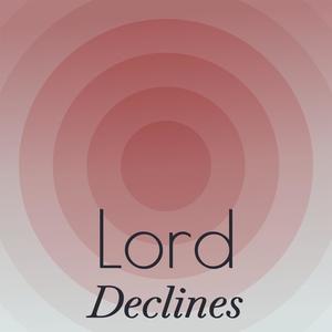 Lord Declines