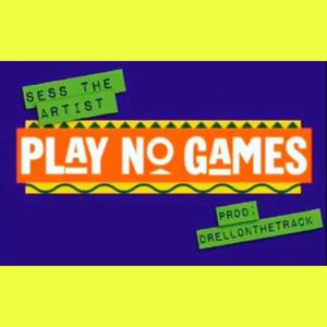 Play No Games(feat. Fooyah & Blacc Gee)