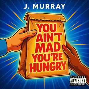 You aint made you're hungry